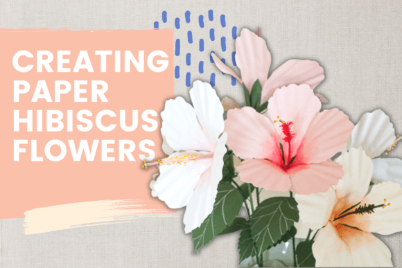 Creating Paper Hibiscus Flowers: Classes & Paper Crafting