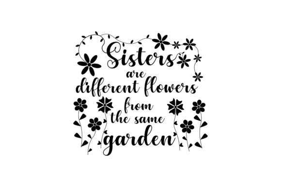 Sister Are Different Flowers Crafts for Family